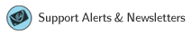 Subscribe to Support Alerts & Newsletters
